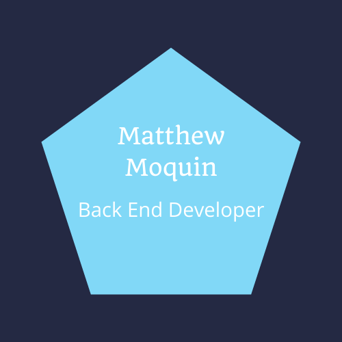 Matthew Moquin, Back End Developer